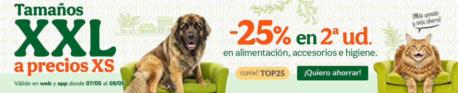 -25% en la 2&ordf; ud. en alimentaci&oacute;n, accesorios y productos de higiene. Cup&oacute;n TOP25.