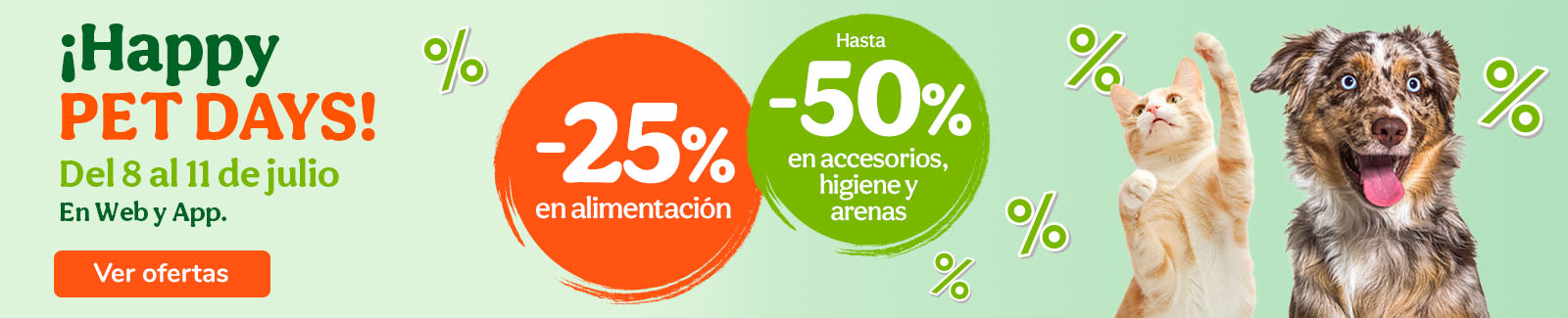 ¡Llegan los Happy Pet Days! Hasta un 25% de dto en alimentación y un 50% de dto en una selección de accesorios, higiene y arenas.