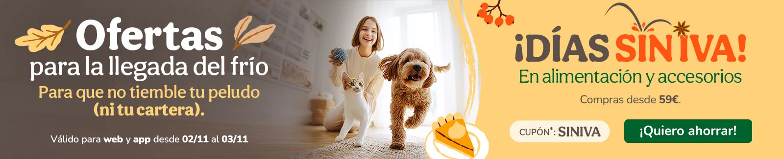 ¡Días sin IVA! En alimentación, accesorios e higiene. Cupón SINIVA