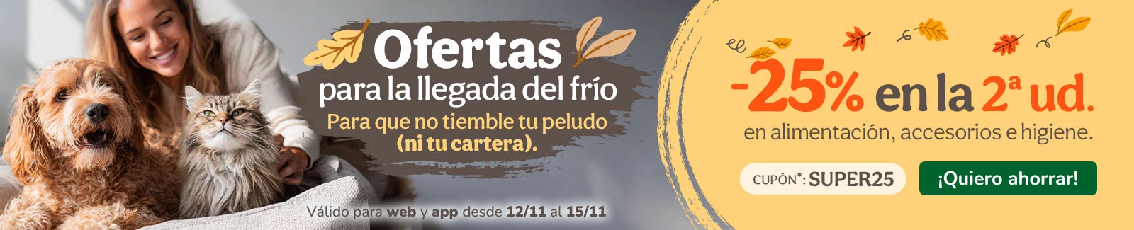 -25% en la 2ª ud. en alimentación, accesorios y productos de higiene. Cupón SUPER25.