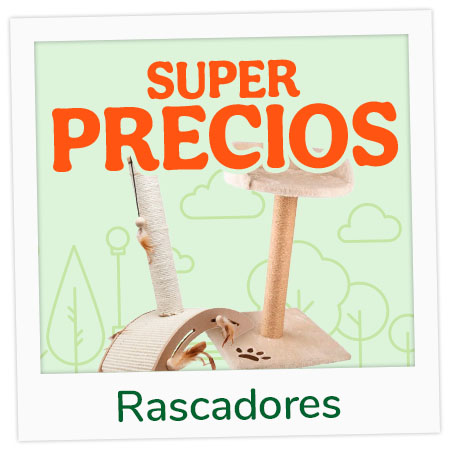 Rascadores con superprecios.