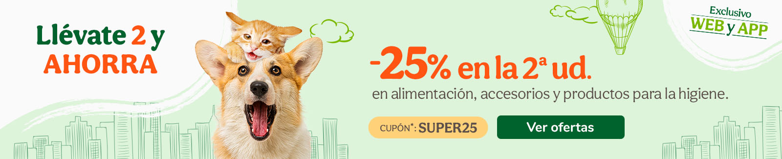 -25% en la 2ª ud. en alimentación, accesorios y productos de higiene con el cupón SUPER25