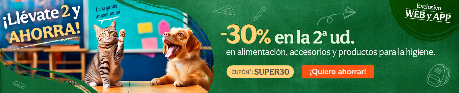 -30% en la 2ª ud. en alimentación, accesorios y productos de higiene con el cupón SUPER30