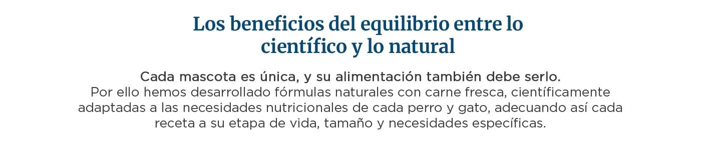 Fórmulas naturales con carne fresca, científicamente adaptadas a las necesidades nutricionales de cada animal